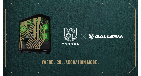 【GALLERIA】プロゲーミングチームVARRELとのコラボモデル発売　唯一無二のオリジナルのケースデザイン　全10モデル登場